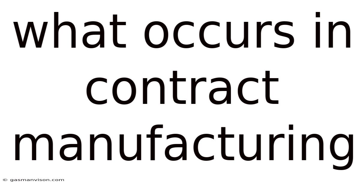 What Occurs In Contract Manufacturing