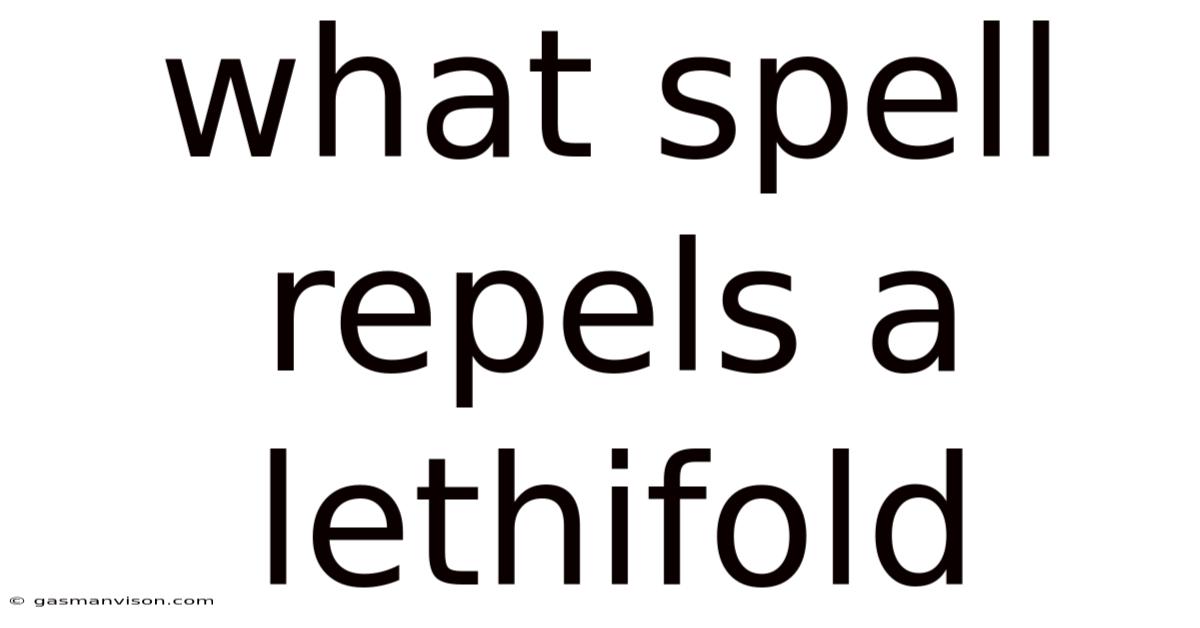 What Spell Repels A Lethifold