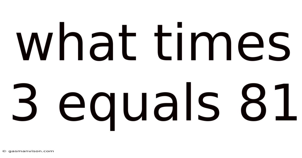 What Times 3 Equals 81