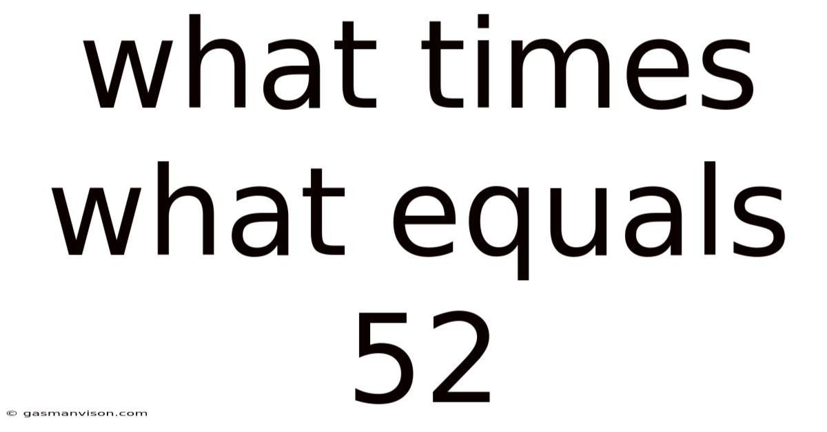What Times What Equals 52