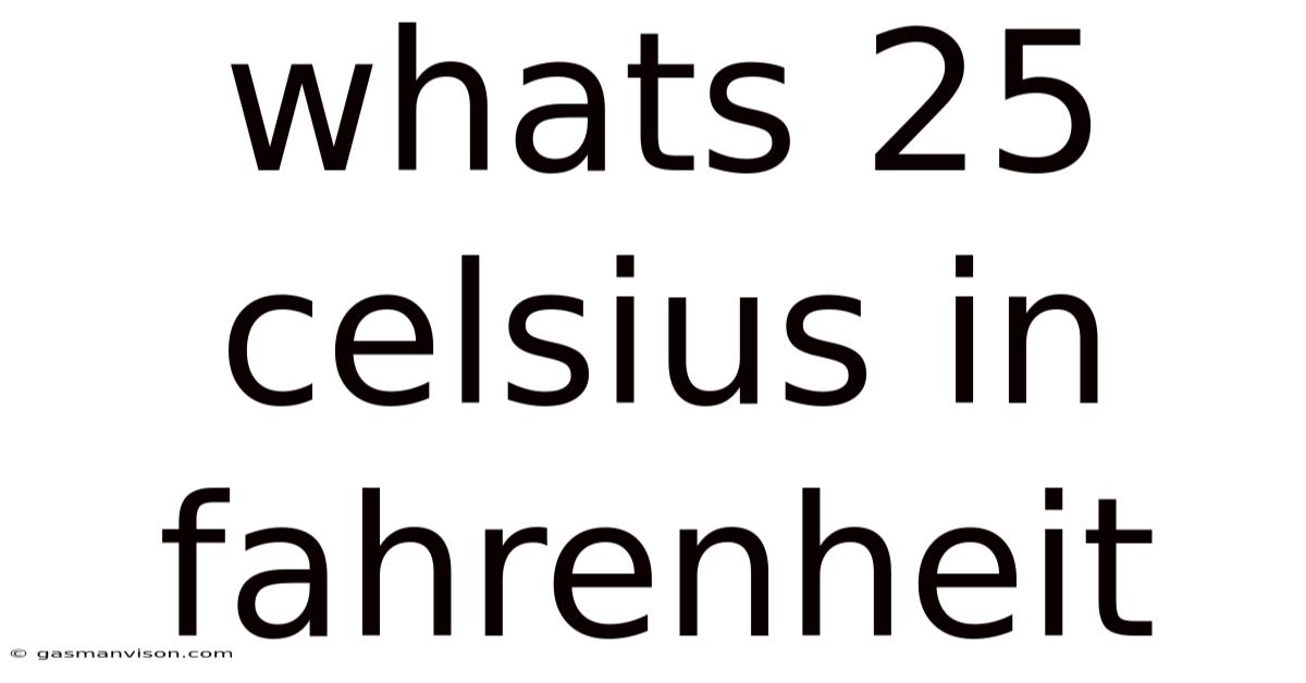 Whats 25 Celsius In Fahrenheit