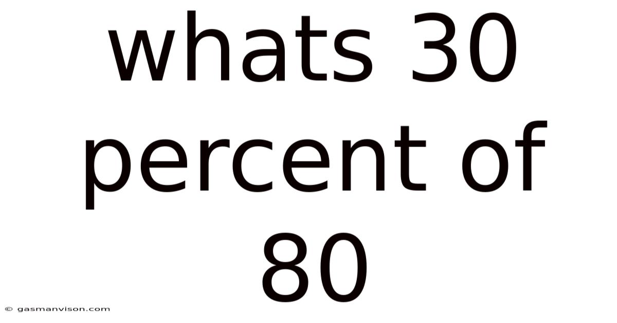 Whats 30 Percent Of 80