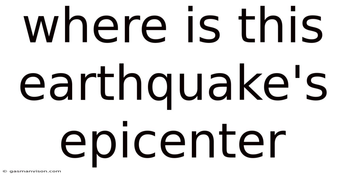 Where Is This Earthquake's Epicenter