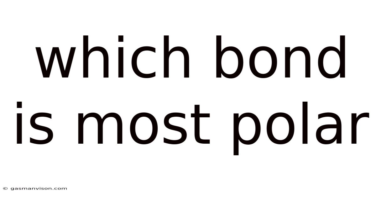 Which Bond Is Most Polar