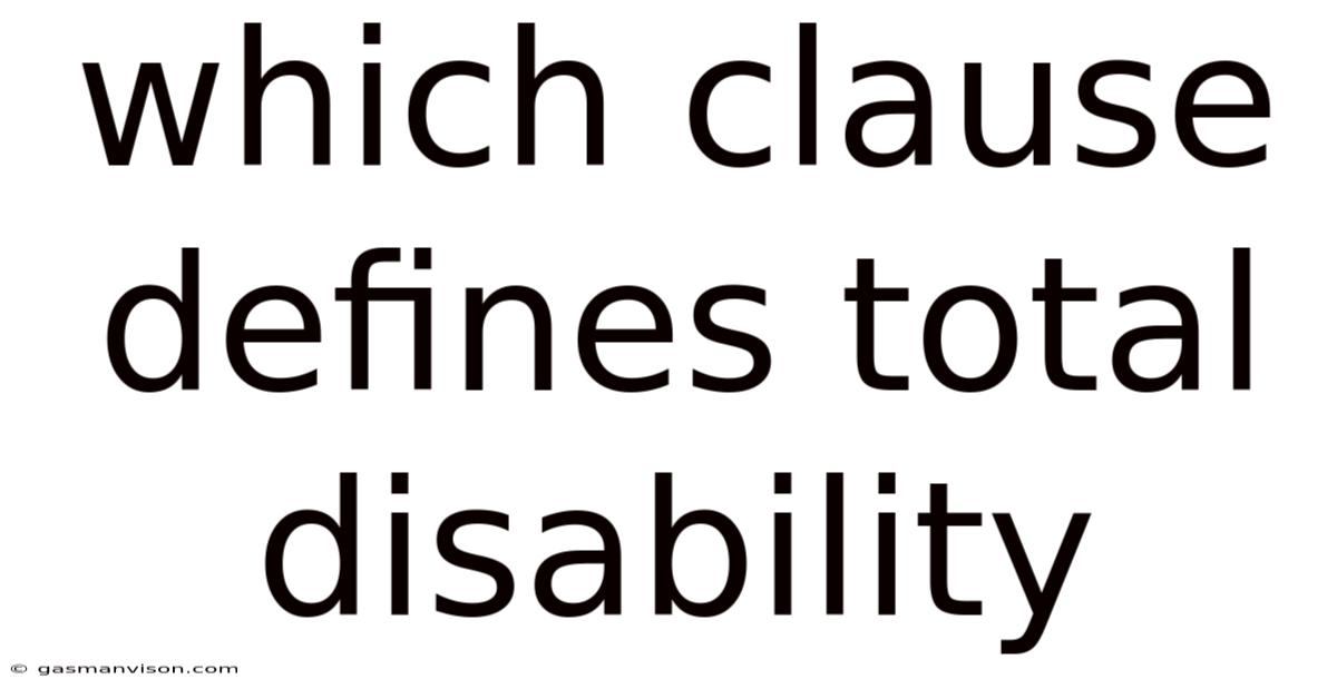 Which Clause Defines Total Disability