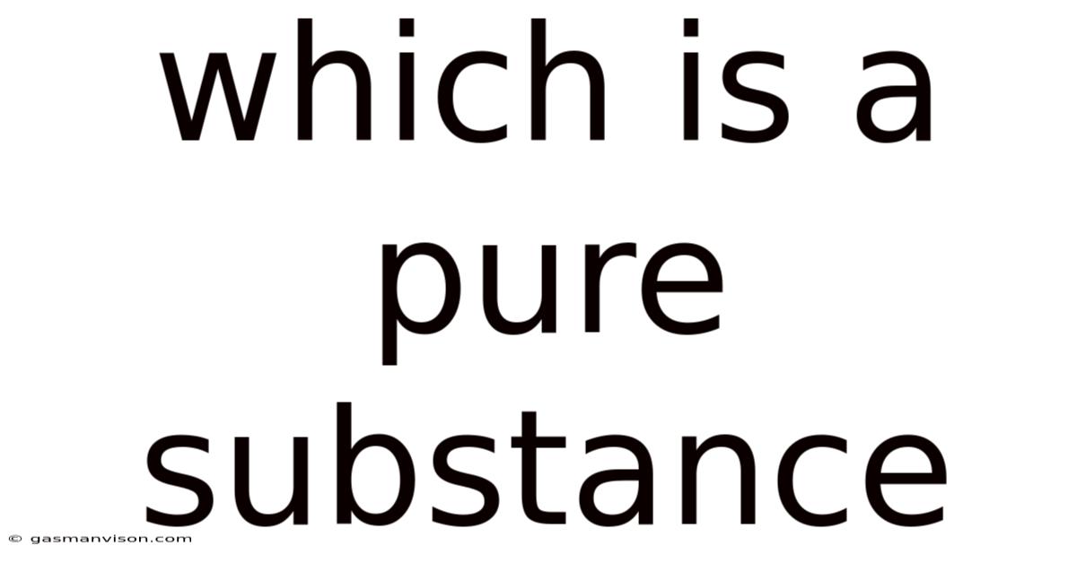 Which Is A Pure Substance