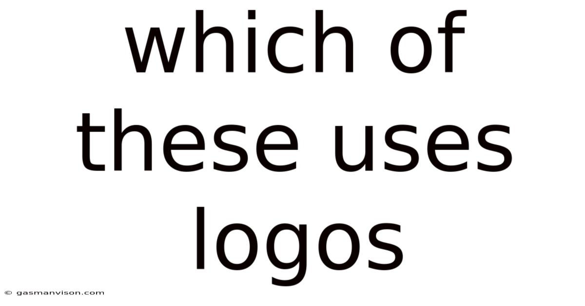 Which Of These Uses Logos