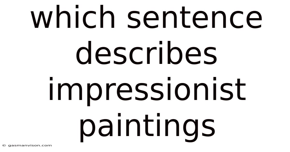 Which Sentence Describes Impressionist Paintings