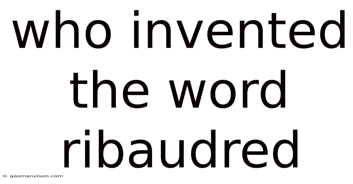 Who Invented The Word Ribaudred
