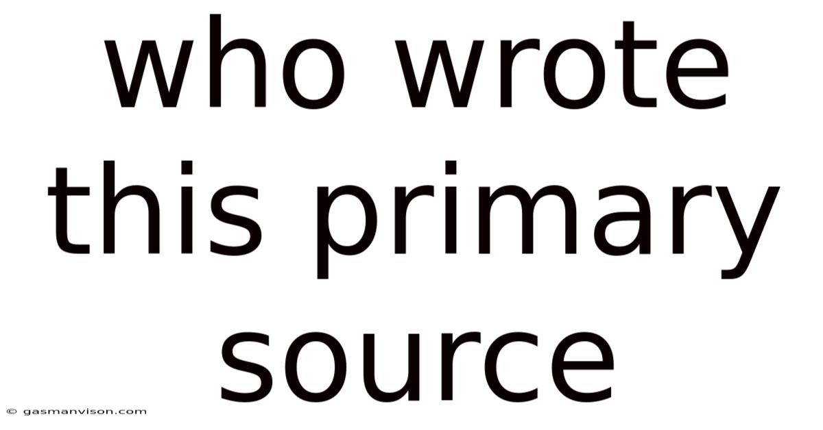 Who Wrote This Primary Source
