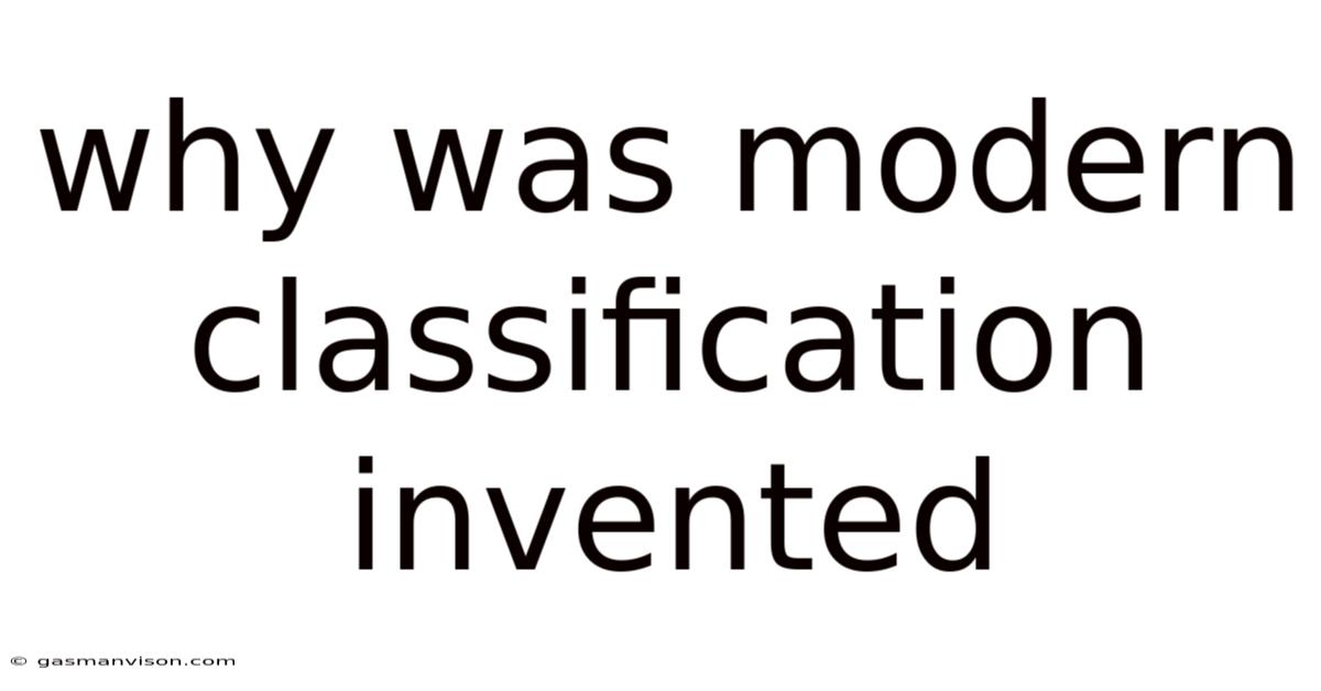 Why Was Modern Classification Invented