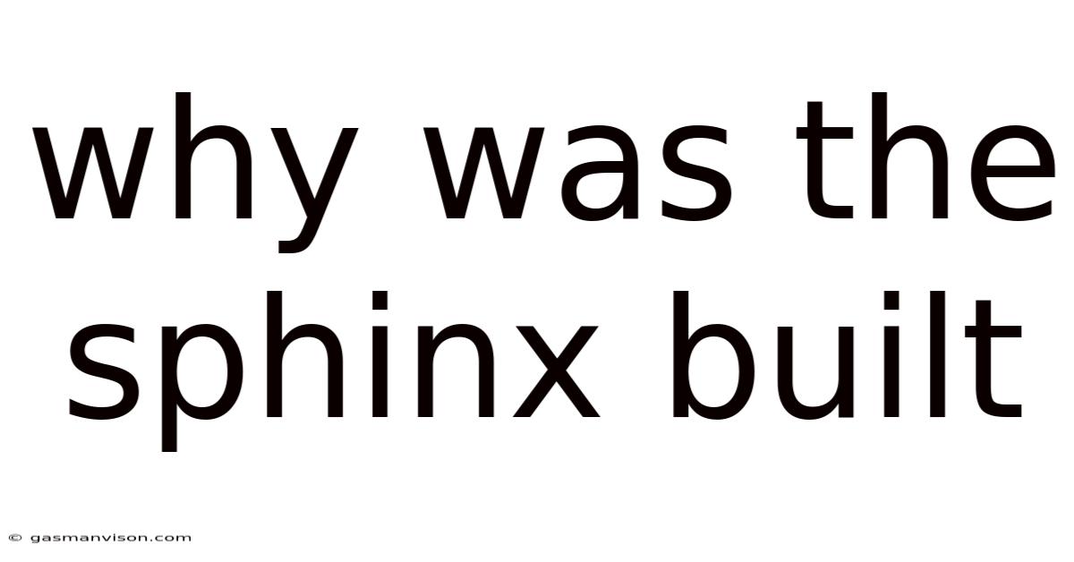 Why Was The Sphinx Built