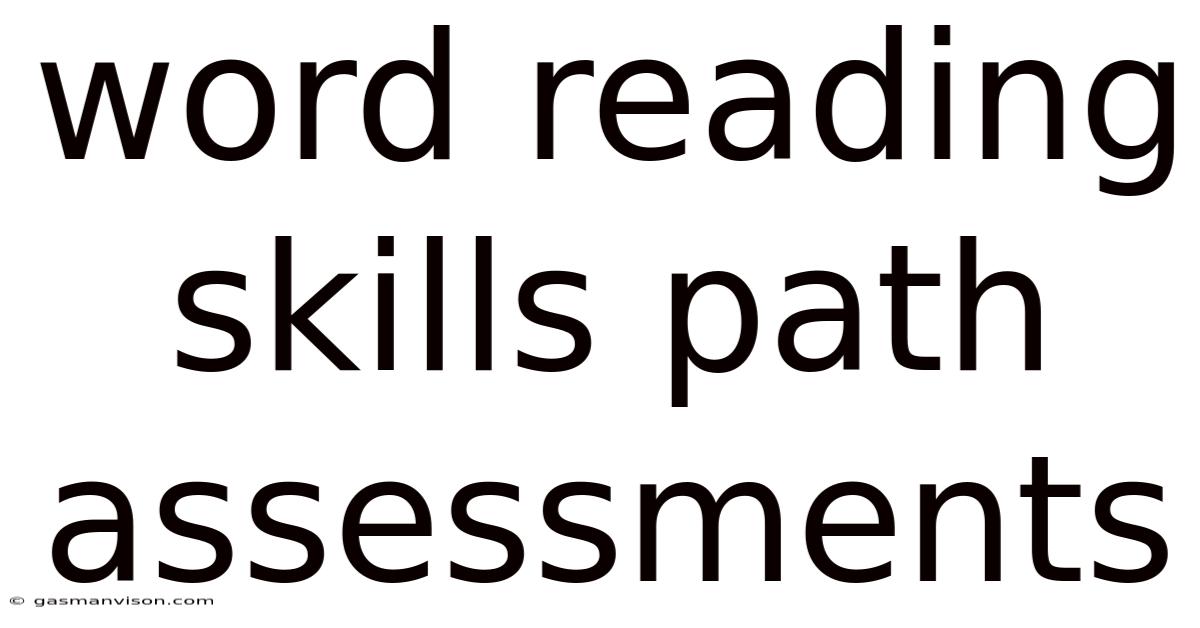 Word Reading Skills Path Assessments