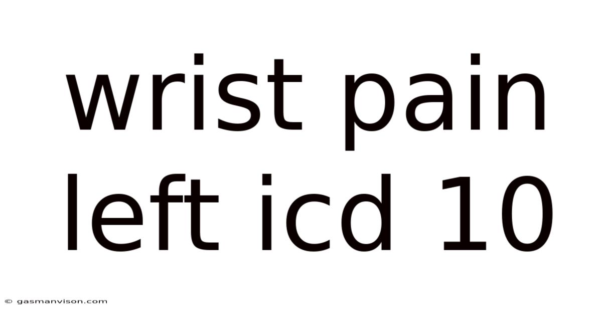 Wrist Pain Left Icd 10